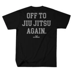 Off To Jiu Jitsu Again Tee -Hyperfly Shop off to jiu jitsu again tee hyperfly 189827