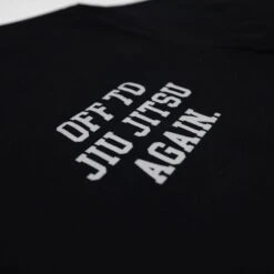 Off To Jiu Jitsu Again Tee -Hyperfly Shop off to jiu jitsu again tee hyperfly 561546